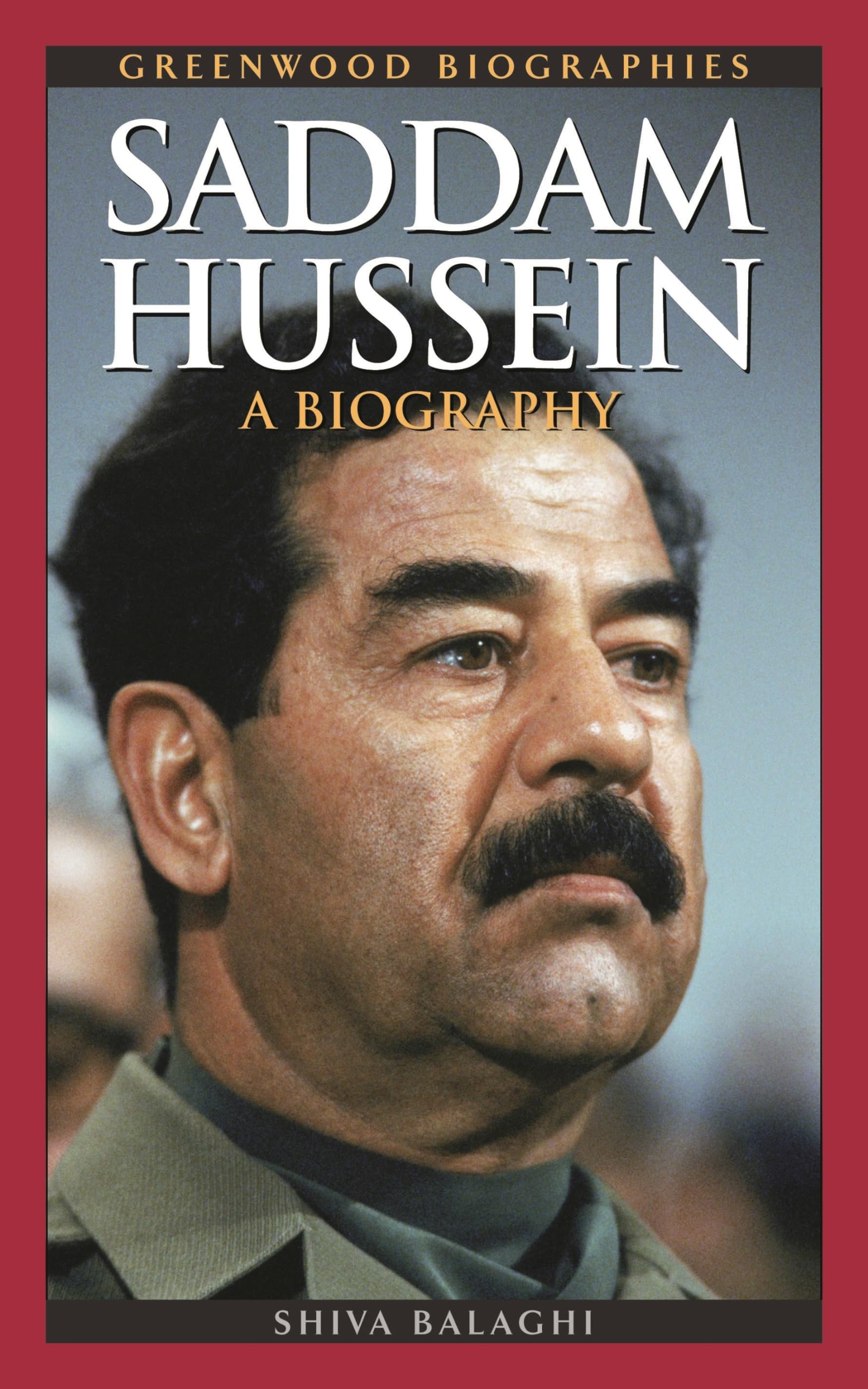 Saddam Hussein: A Biography (Greenwood Biographies)