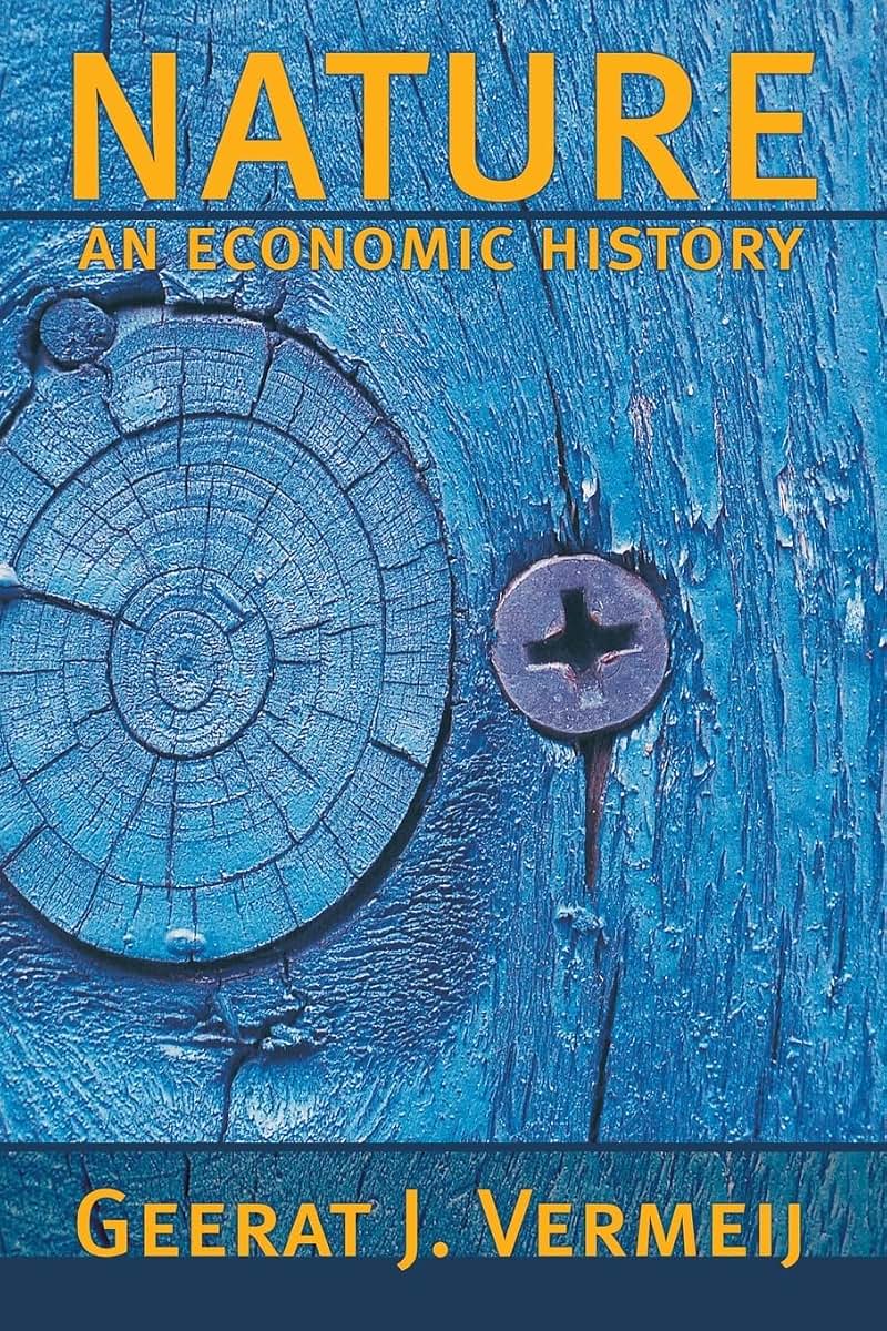 Nature: An Economic History by Vermeij, Geerat