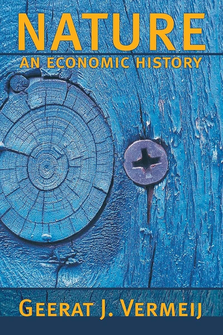 Nature: An Economic History by Vermeij, Geerat