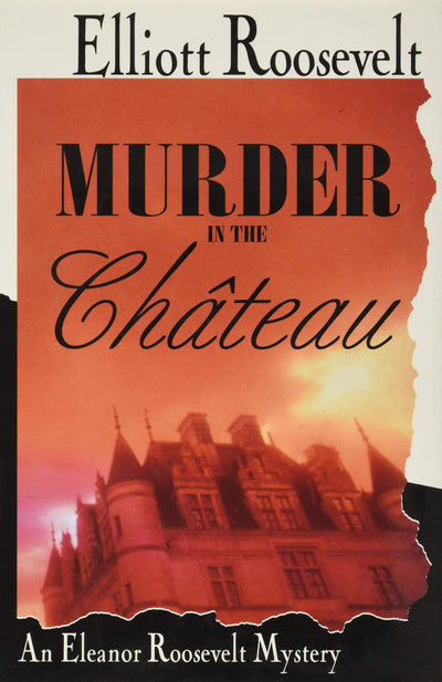 Murder in the Chateau: An Eleanor Roosevelt Mystery by Roose