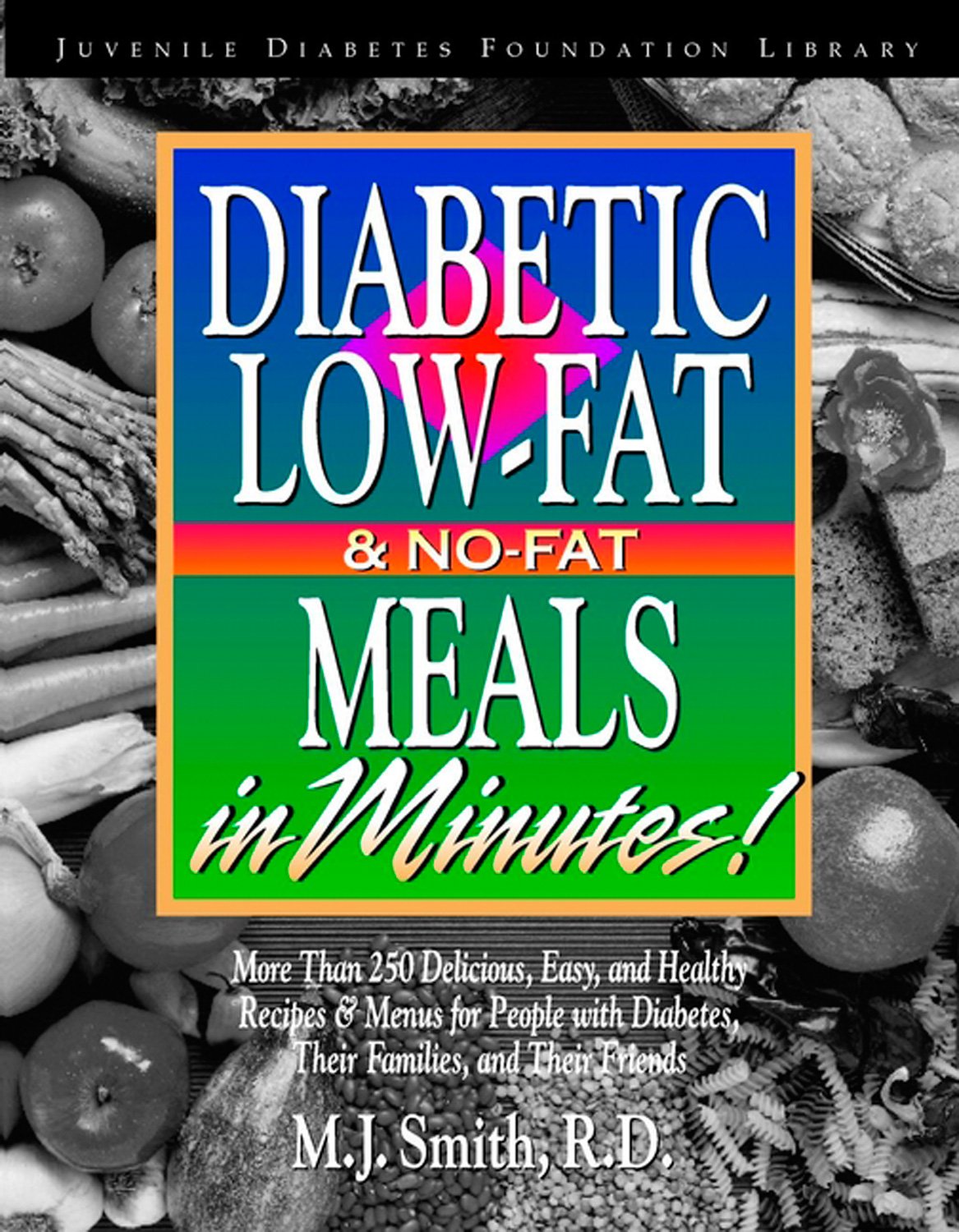 Diabetic Low-Fat and No-Fat Meals in Minutes by Smith, M. J