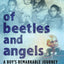 Of Beetles and Angels: A Boy's Remarkable Journey from a Refugee Camp to Harvard