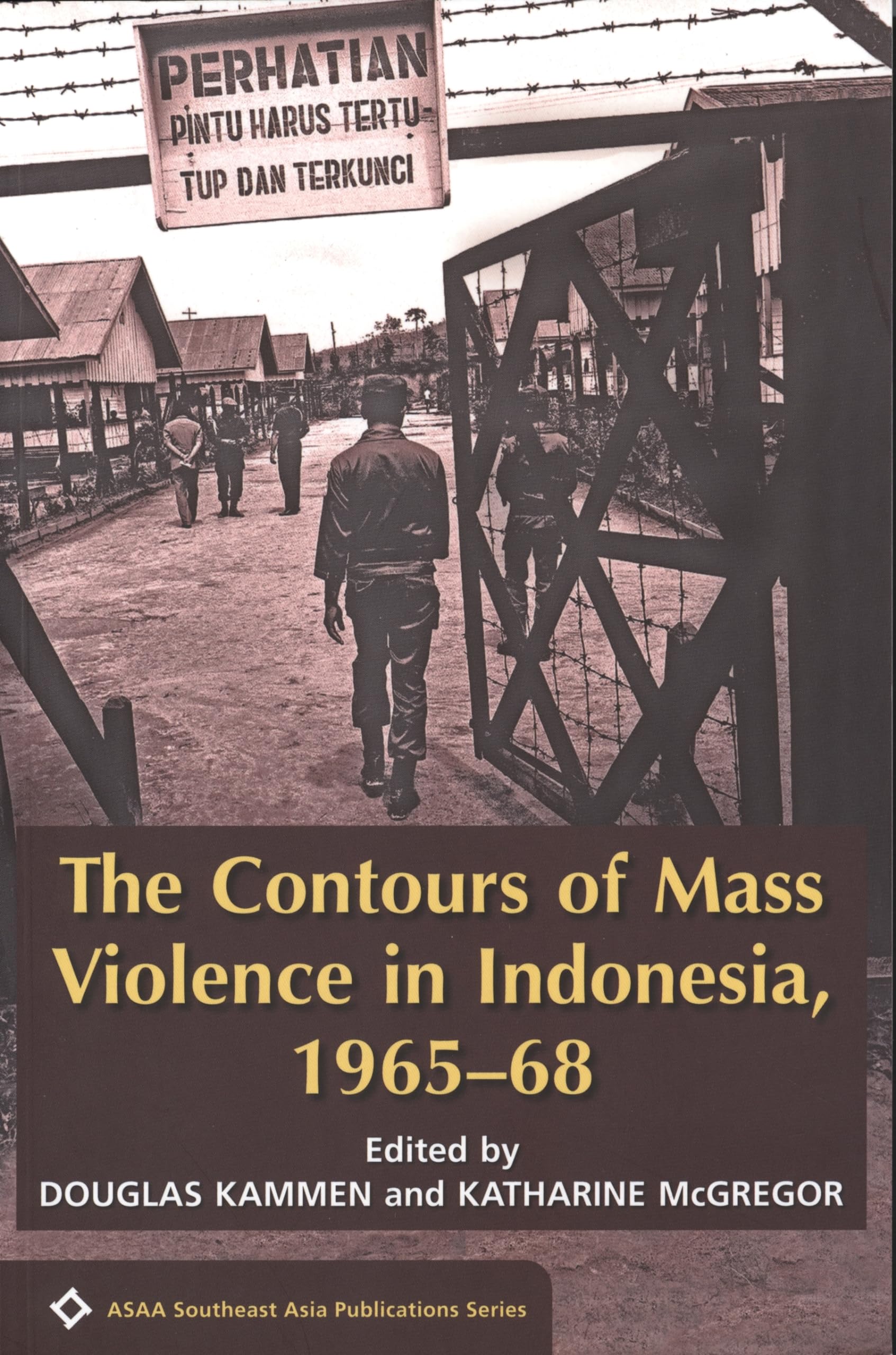 The Contours of Mass Violence in Indonesia, 1965-68 (ASAA Southeast Asia Publications)