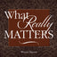 What Really Matters