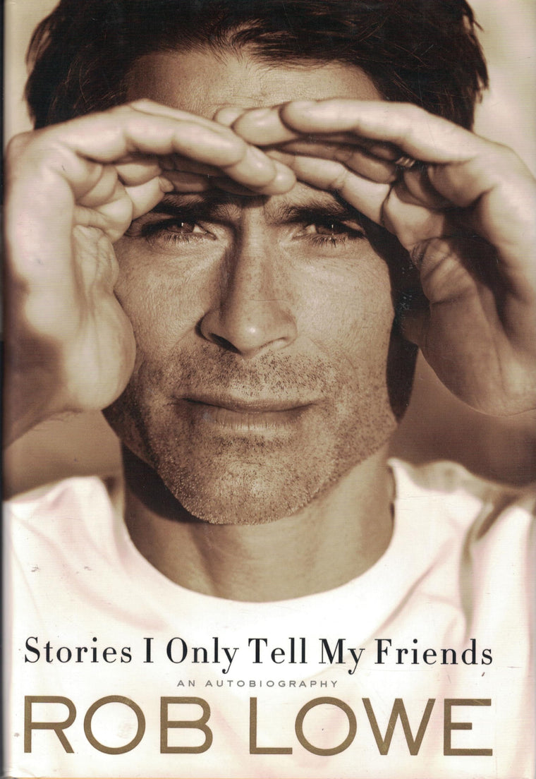 Stories I Only Tell My Friends: An Autobiography