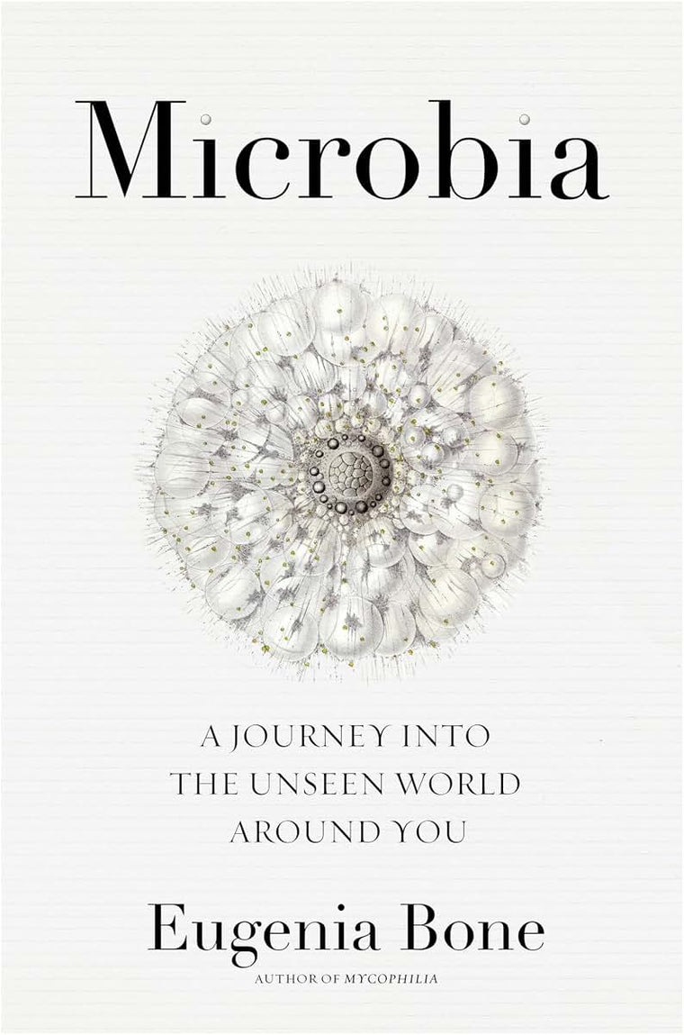 Microbia: A Journey into the Unseen World Around You