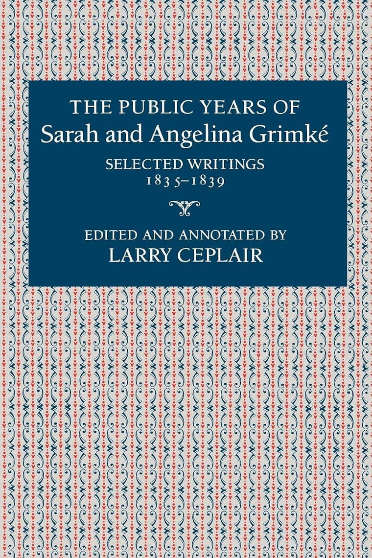 The Public Years of Sarah and Angelina Grimke
