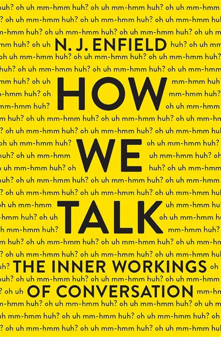 How We Talk: The Inner Workings of Conversation by Enfield