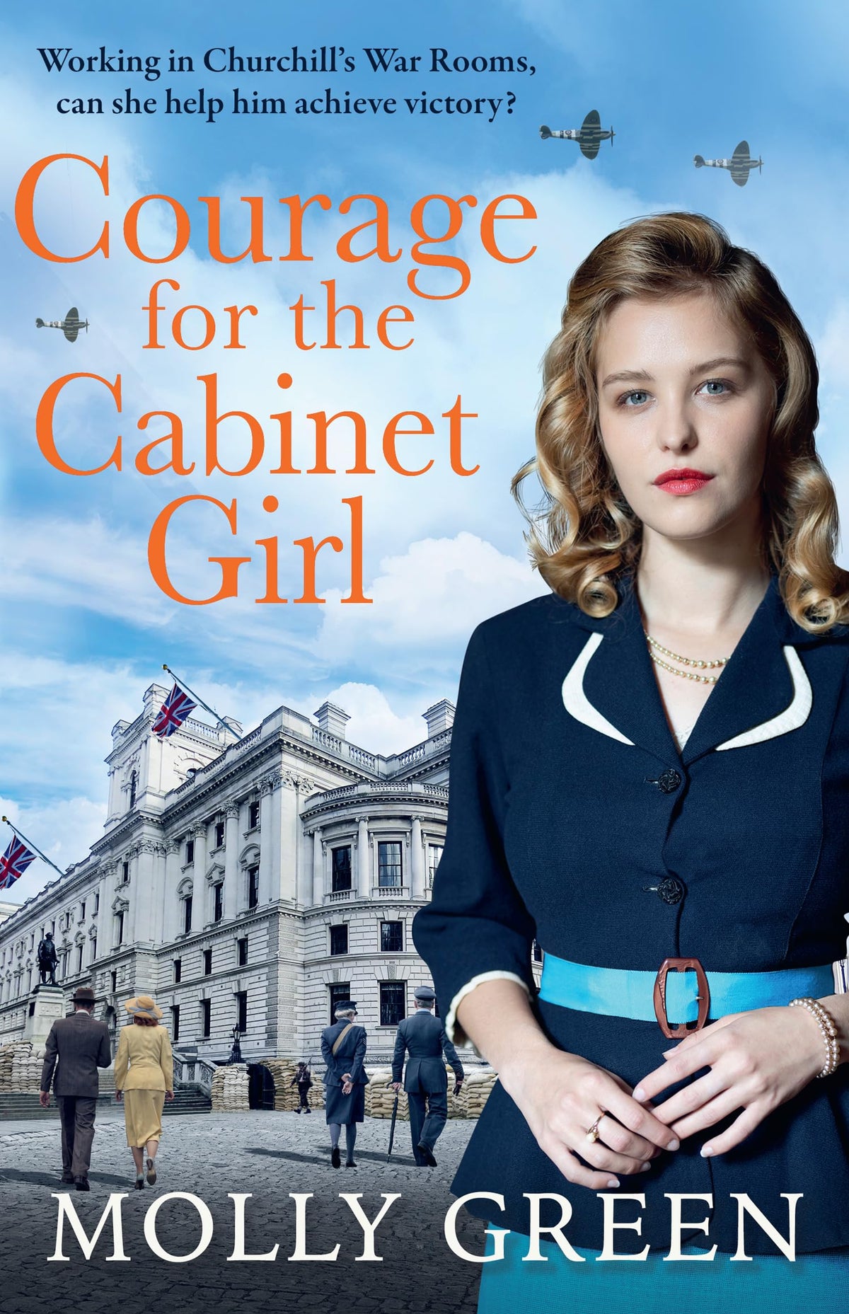 Courage for the Cabinet Girl: The new uplifting saga novel from bestselling author Molly Green, perfect for fans of Kate Quinn, Nancy Revell and Anna Stuart