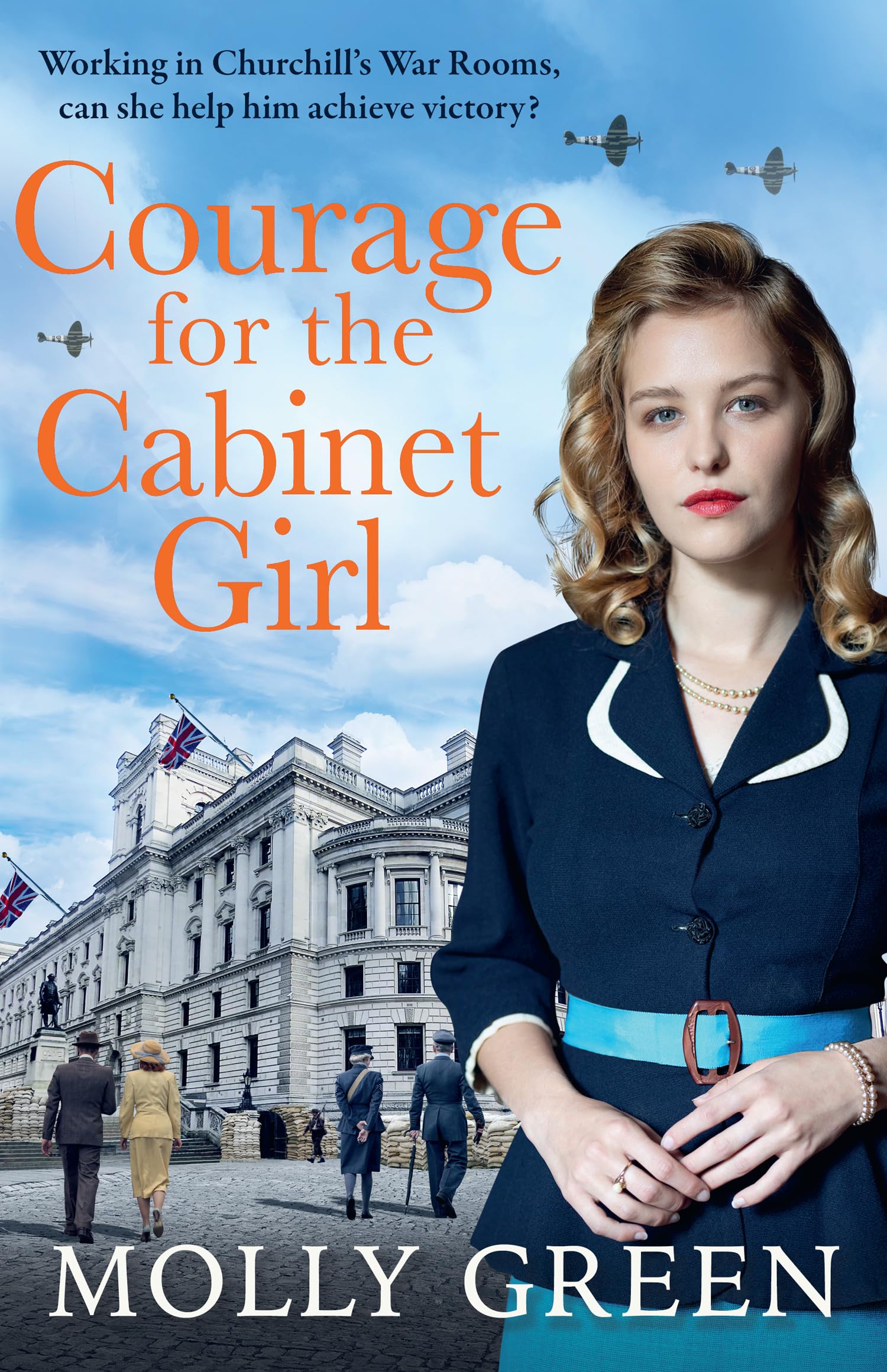 Courage for the Cabinet Girl: The new uplifting saga novel from bestselling author Molly Green, perfect for fans of Kate Quinn, Nancy Revell and Anna Stuart