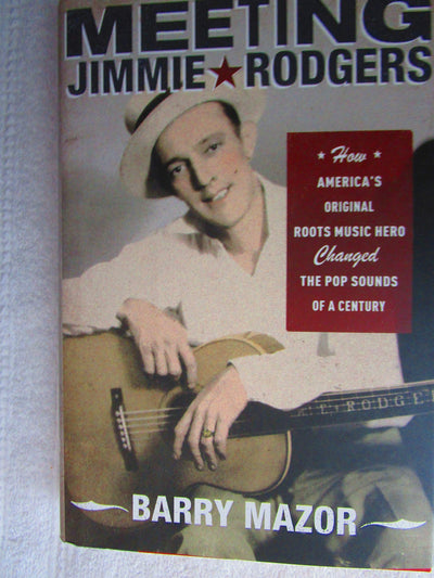 Meeting Jimmie Rodgers: How America's Original Roots Music Hero Changed the Pop Sounds of a Century
