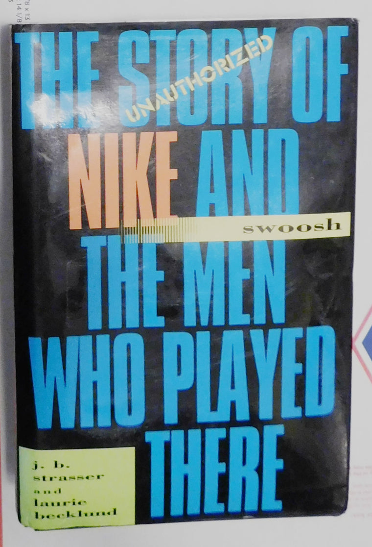 Swoosh: The Unauthorized Story of Nike and the Men Who Played There