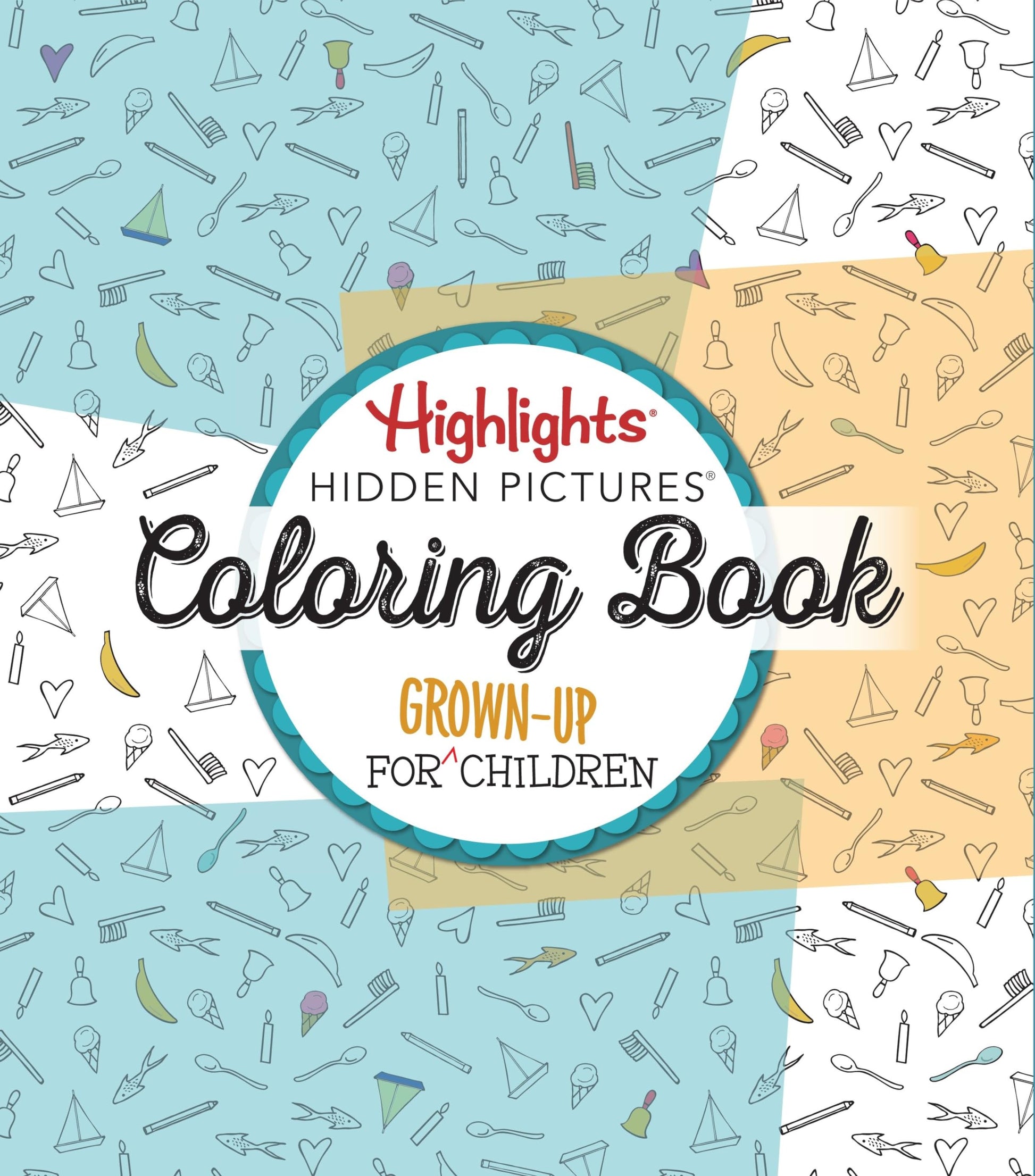 Highlights Hidden Pictures: A Coloring Book for Grown-Up Children