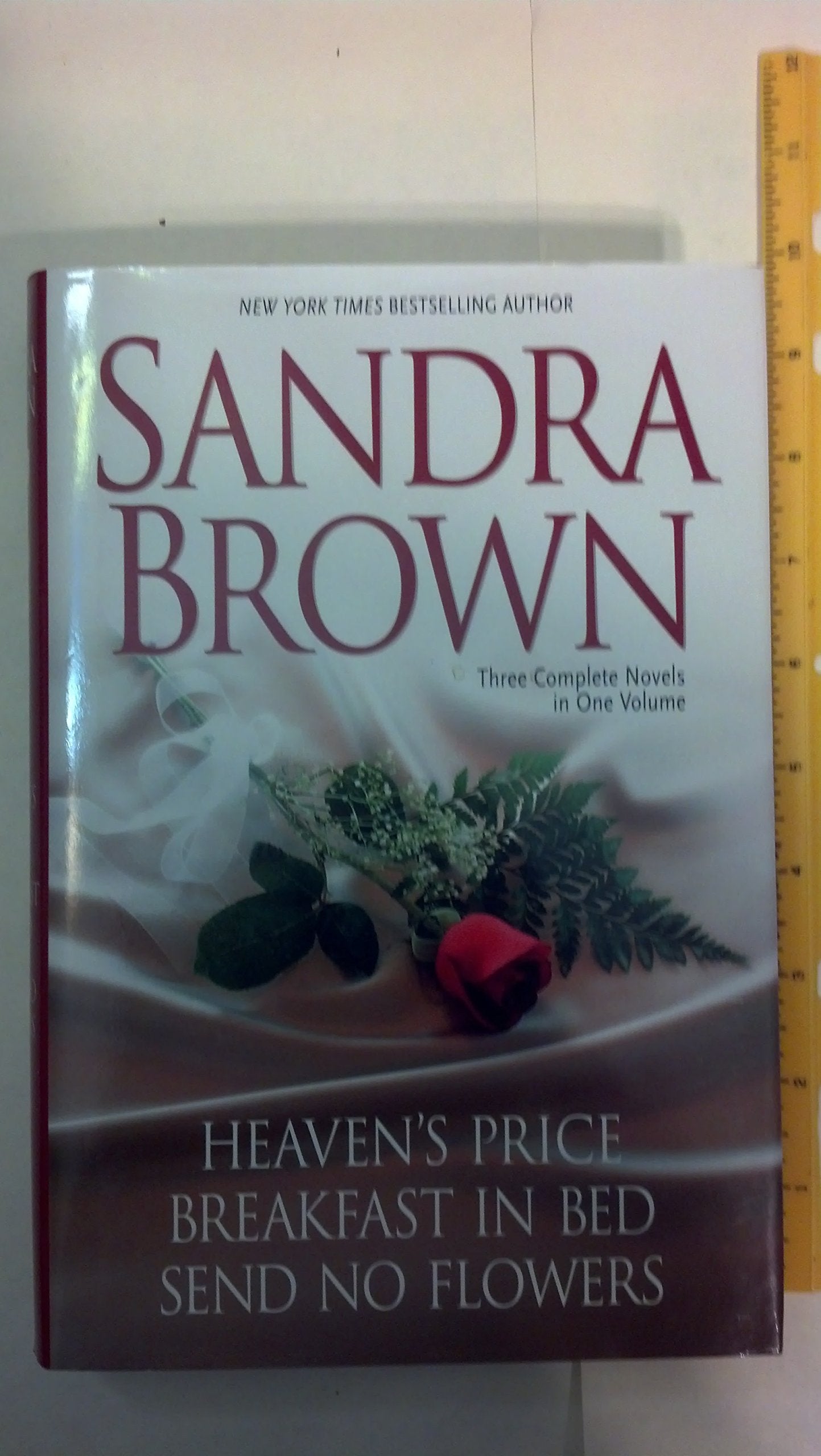 Sandra Brown: Three Complete Novels in One Volume: Heavens Price, Breakfast in Bed, Send No Flowers