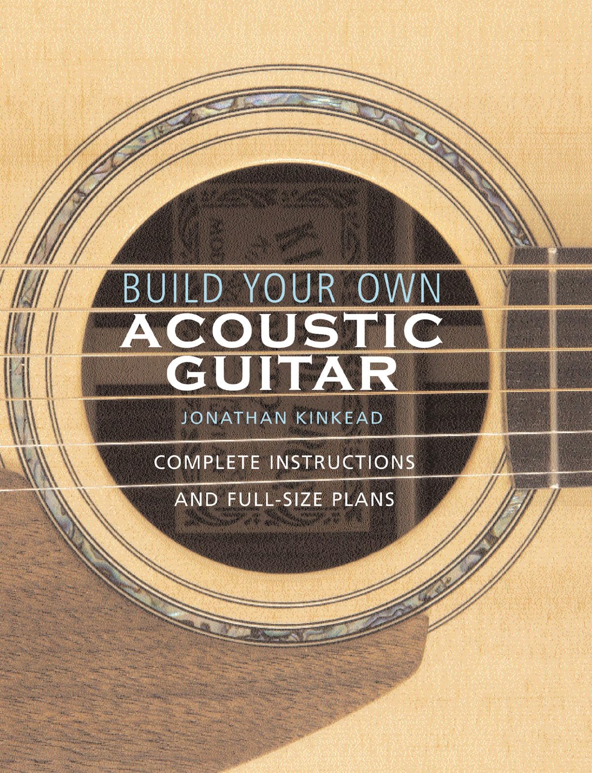 Build Your Own Acoustic Guitar: Complete Instructions