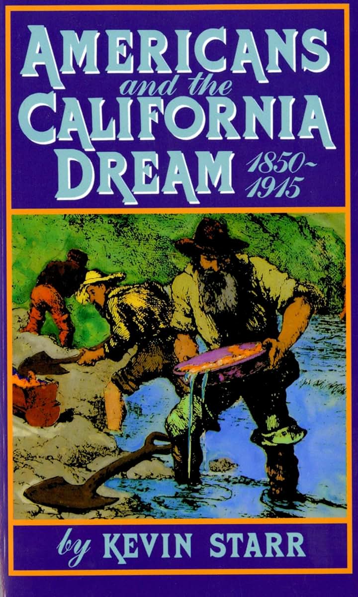 Americans and the California Dream, 1850-1915