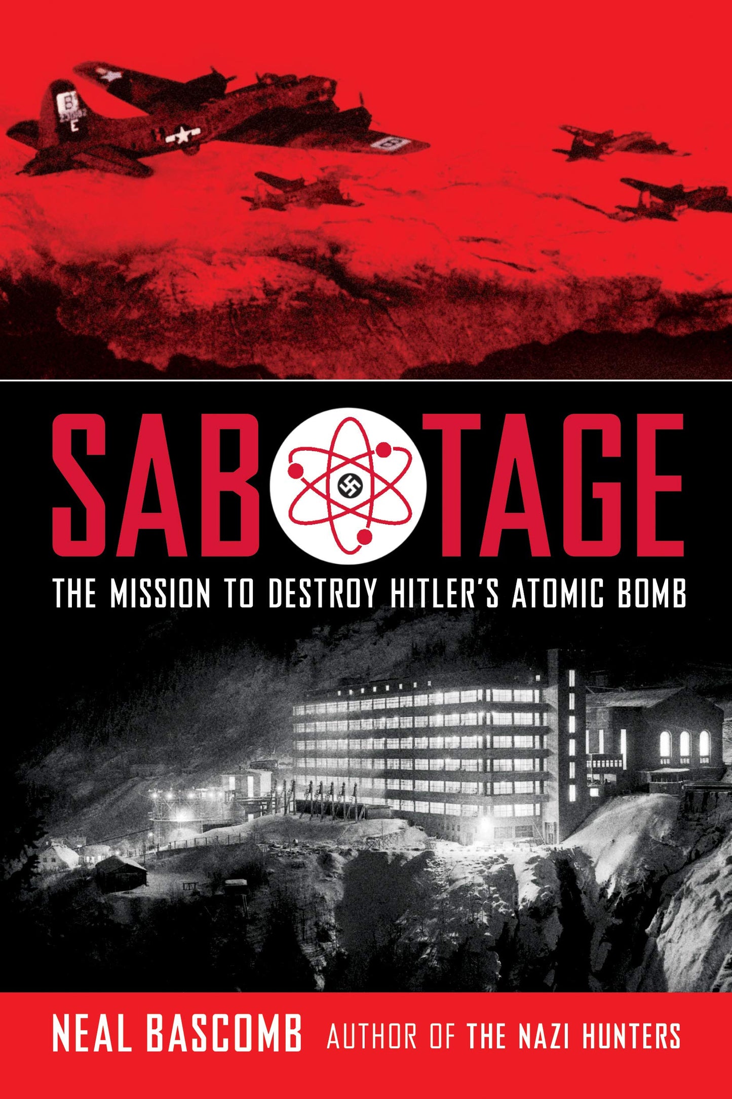 Sabotage: The Mission to Destroy Hitlers Atomic Bomb (Scholastic Focus)