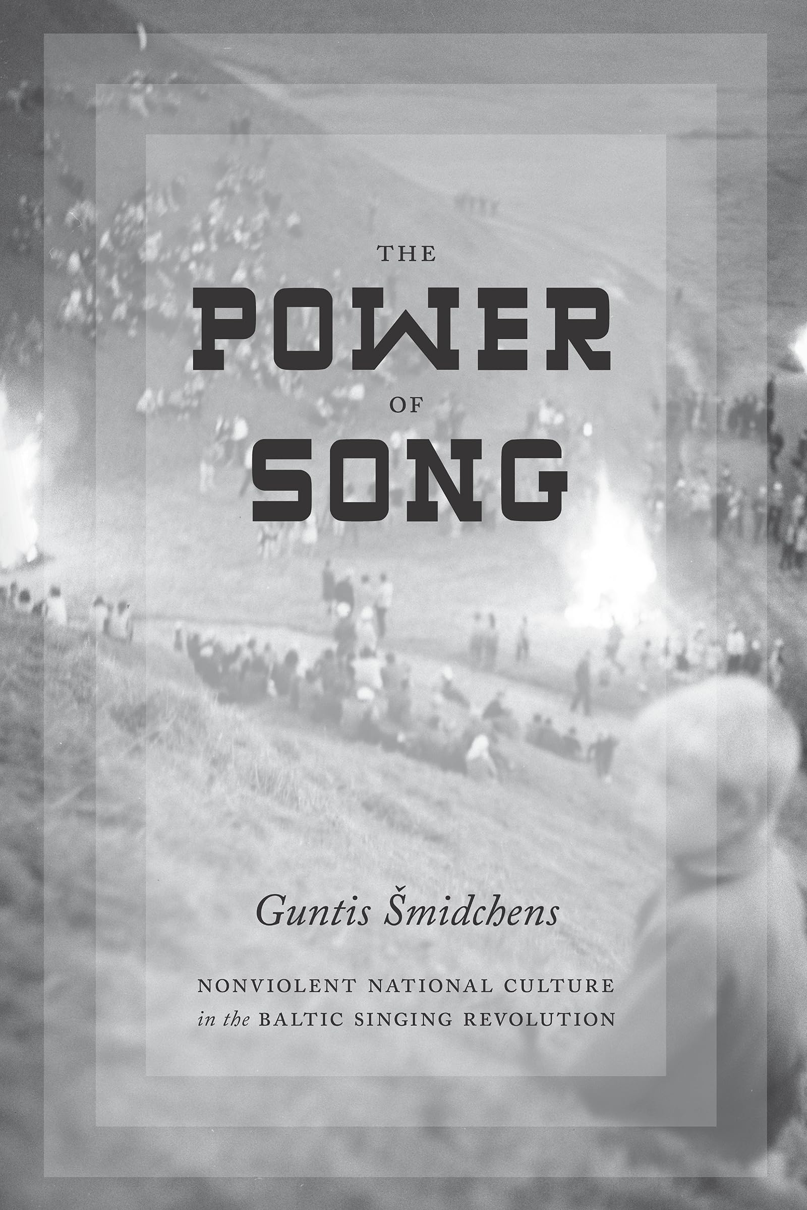 The Power of Song: Nonviolent National Culture in the Baltic Singing Revolution (New Directions in Scandinavian Studies)