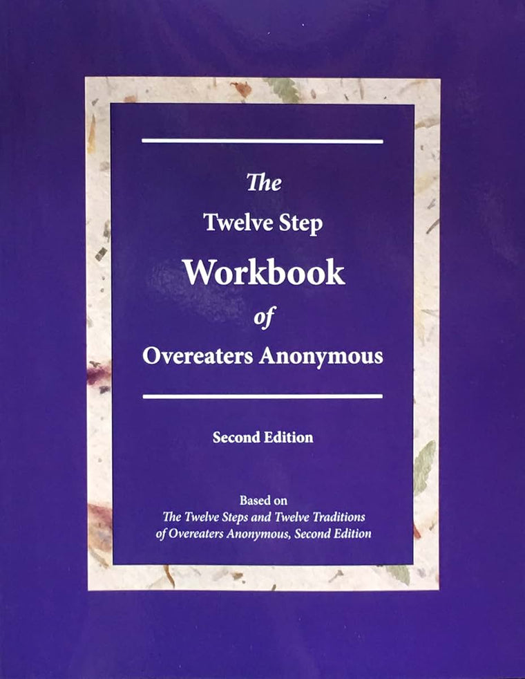 The Twelve Step Workbook of Overeaters Anonymous