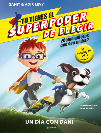 Un da con Dani (9 historias en 1) / What Should Danny Do? (T tienes el Superpoder de Elegir) (Spanish Edition)