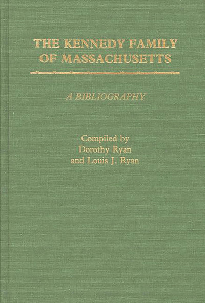 The Kennedy Family of Massachusetts: A Bibliography