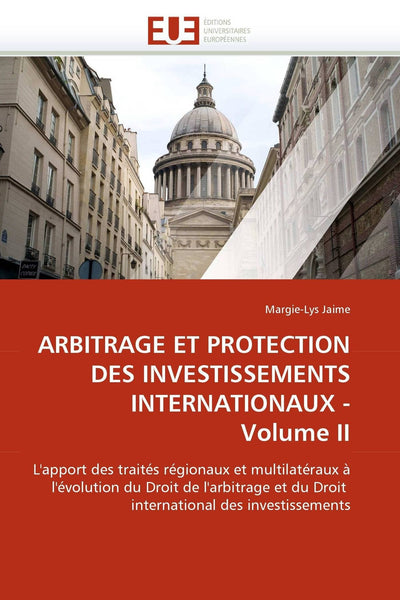 ARBITRAGE ET PROTECTION DES INVESTISSEMENTS INTERNATIONAUX - Volume II (Omn.Univ.Europ.) (French Edition)