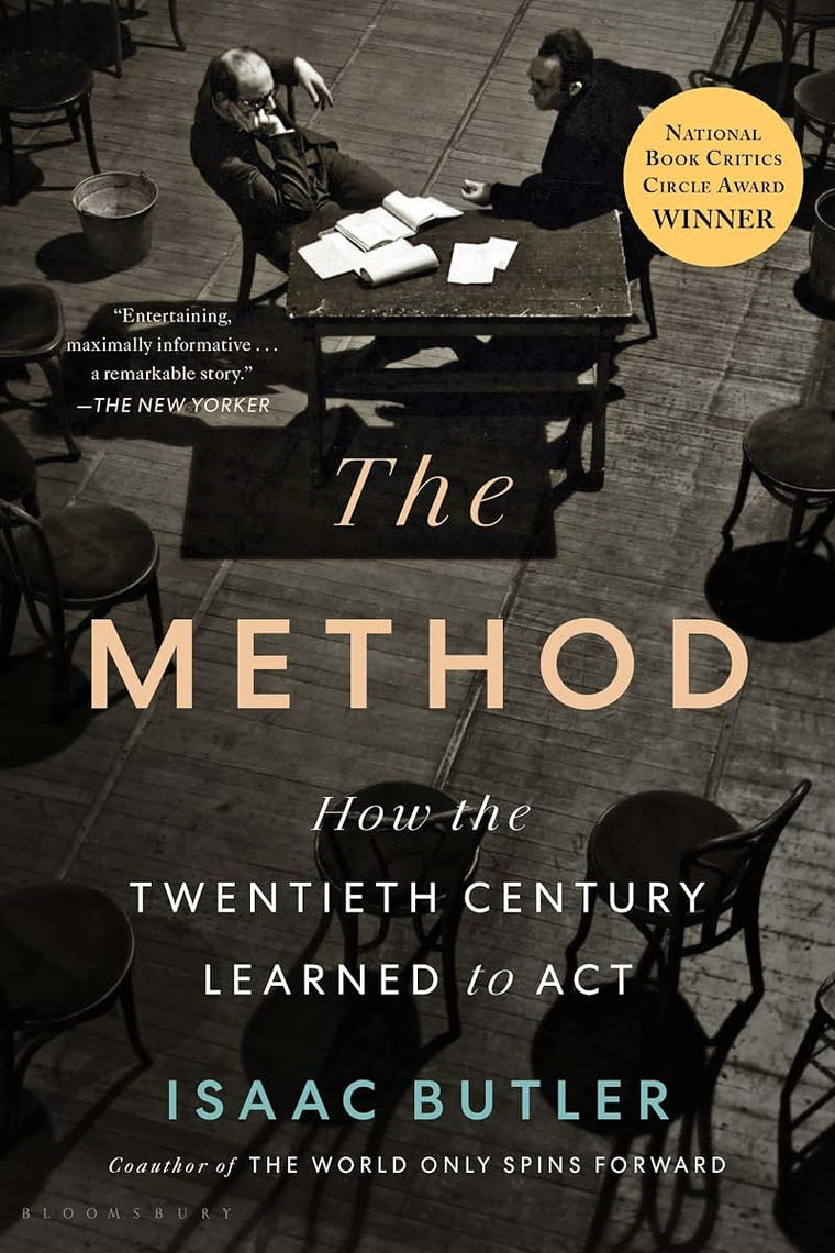 The Method: How the Twentieth Century Learned to Act by Butl