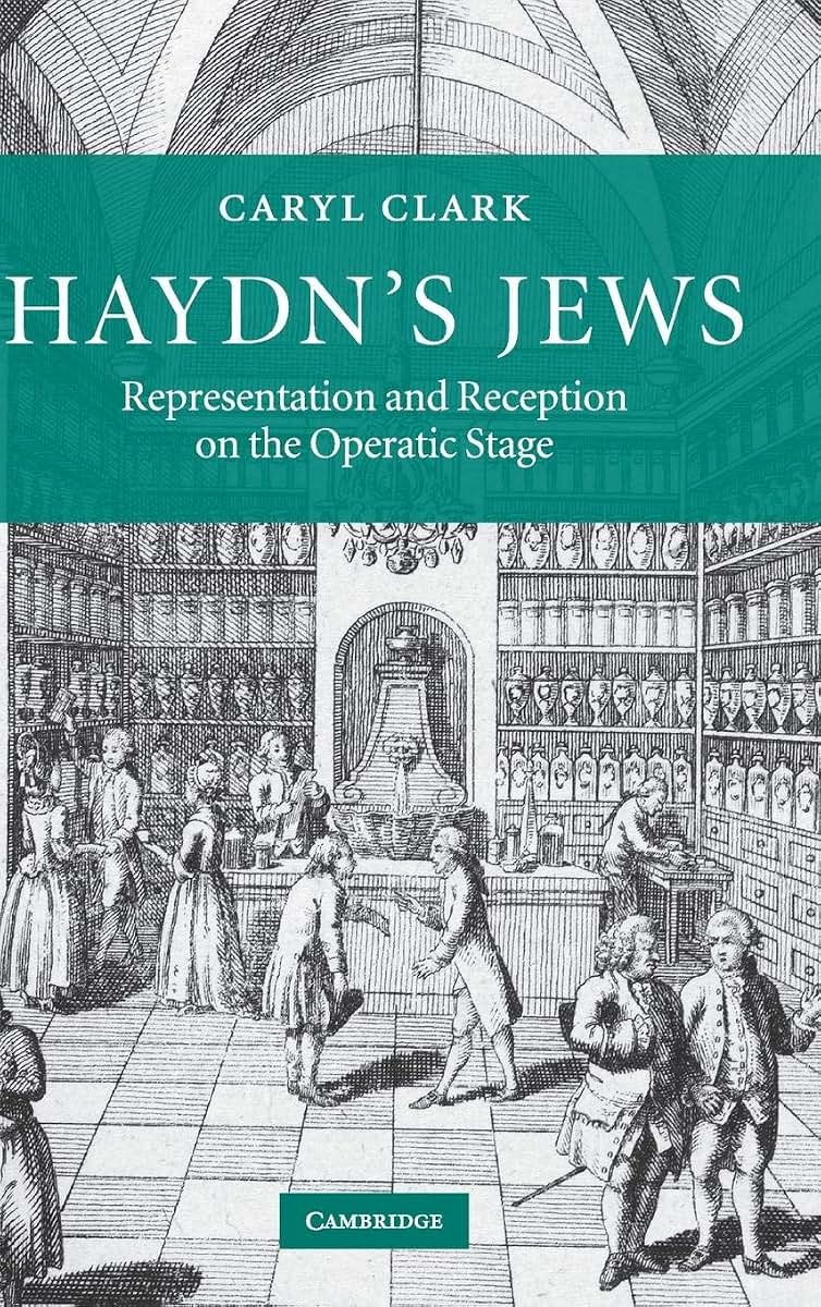Haydn's Jews: Representation and Reception on the Operatic Stage