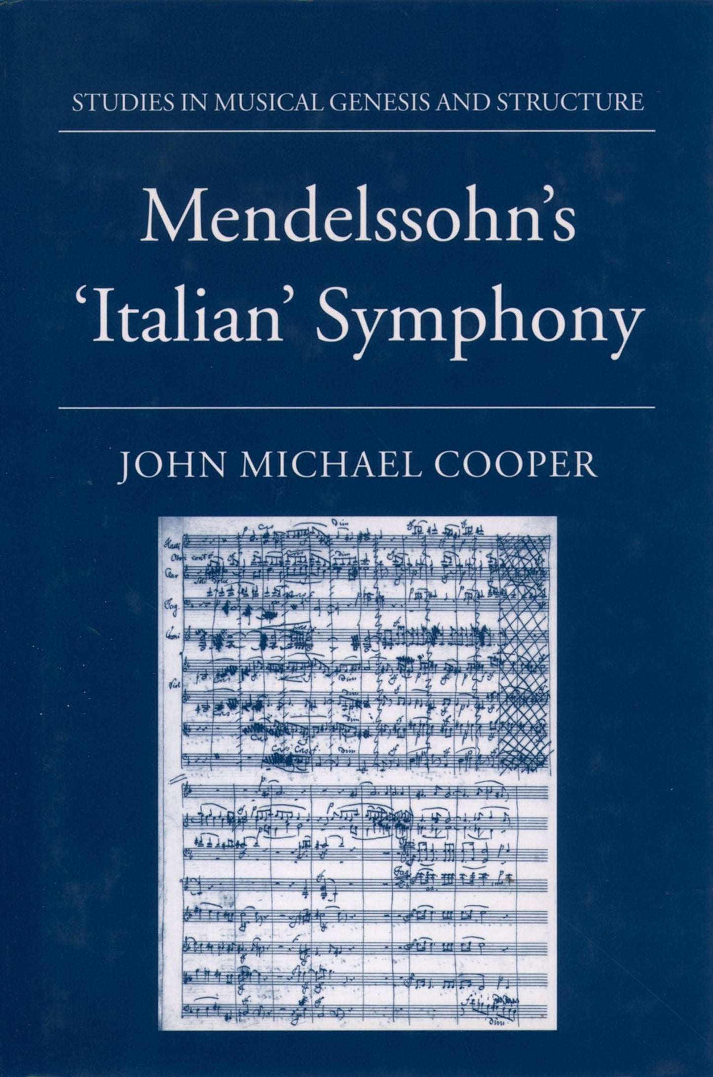 Mendelssohn's `Italian' Symphony (Studies In Musical Genesis, Structure, and Interpretation)