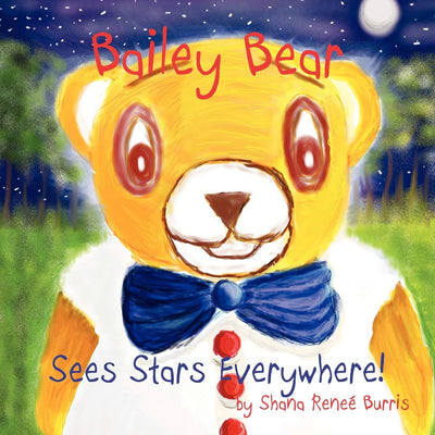 Bailey Bear: Sees Stars Everywhere!