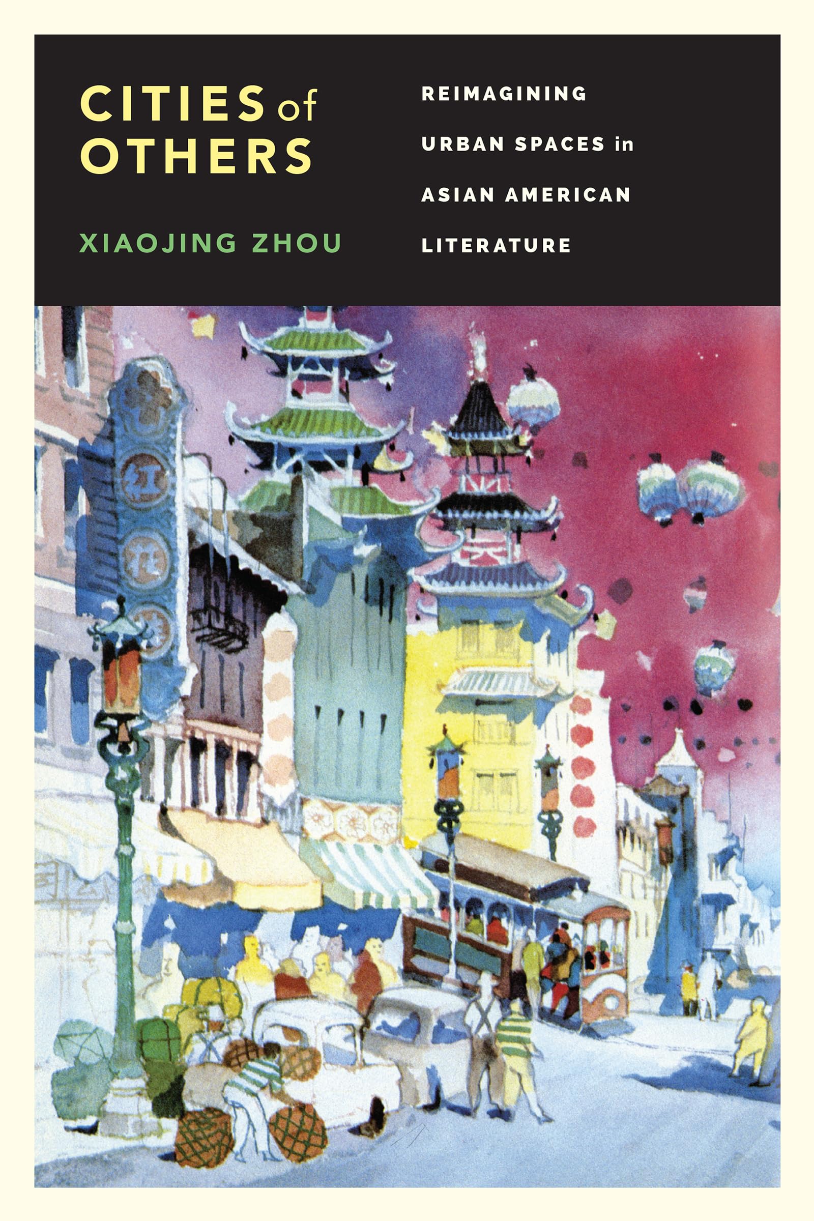 Cities of Others: Reimagining Urban Spaces in Asian American Literature (Scott and Laurie Oki Series in Asian American Studies)