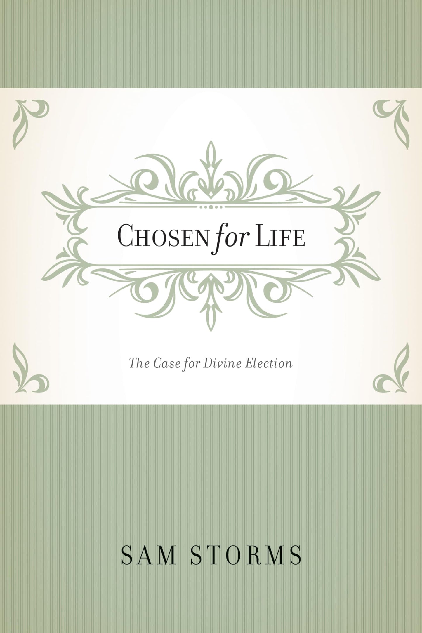 Chosen for Life: The Case for Divine Election