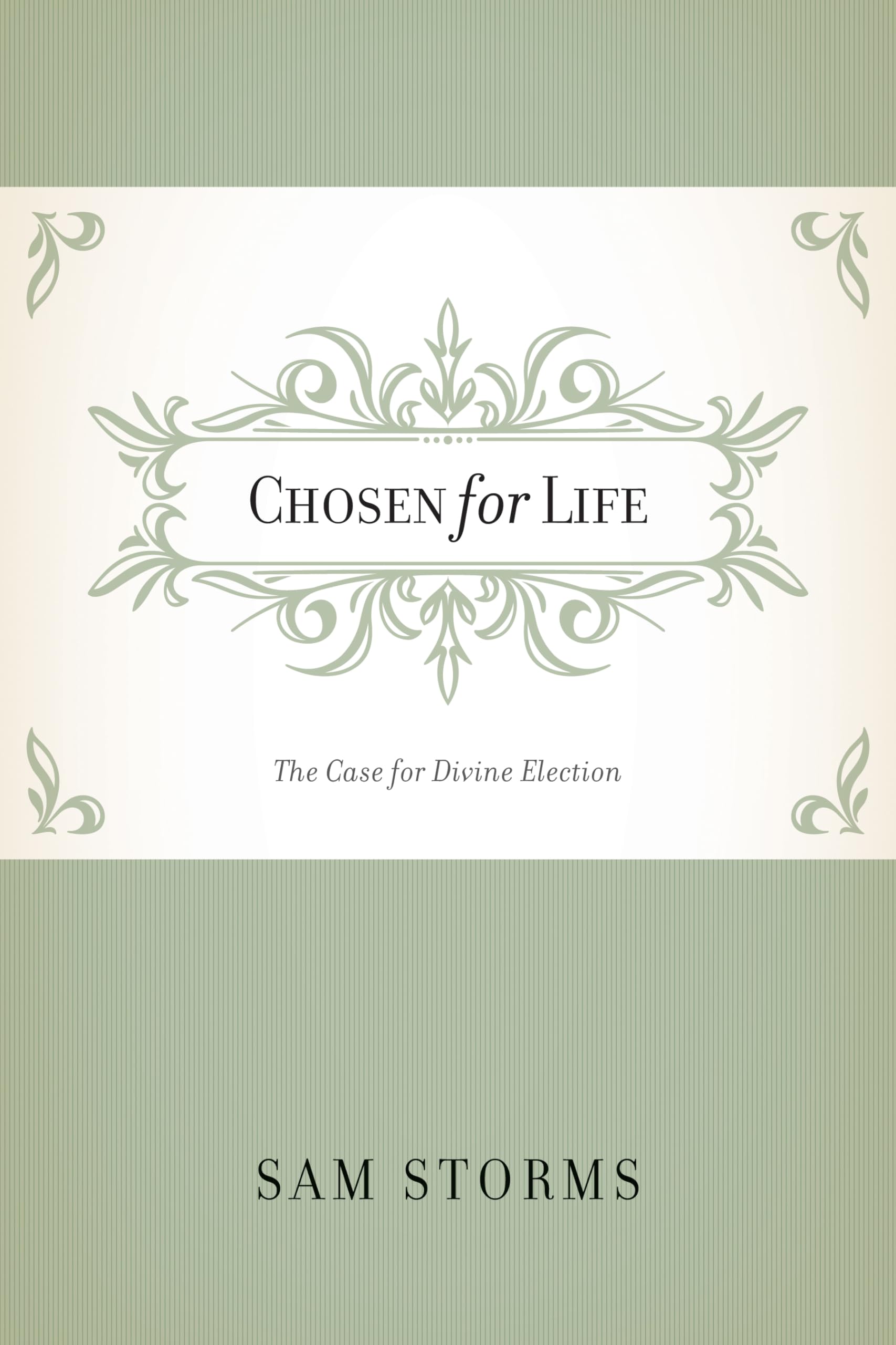 Chosen for Life: The Case for Divine Election