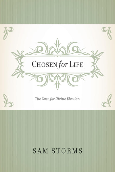 Chosen for Life: The Case for Divine Election