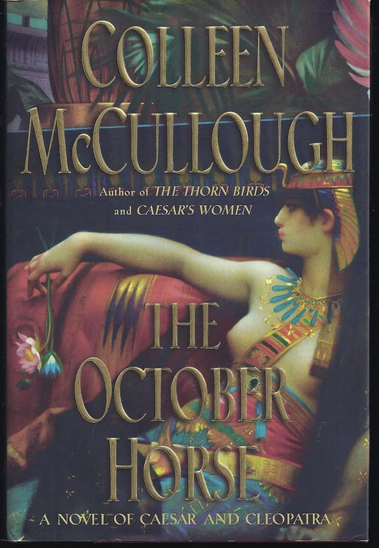The October Horse : A Novel of Caesar and Cleopatra by McCul