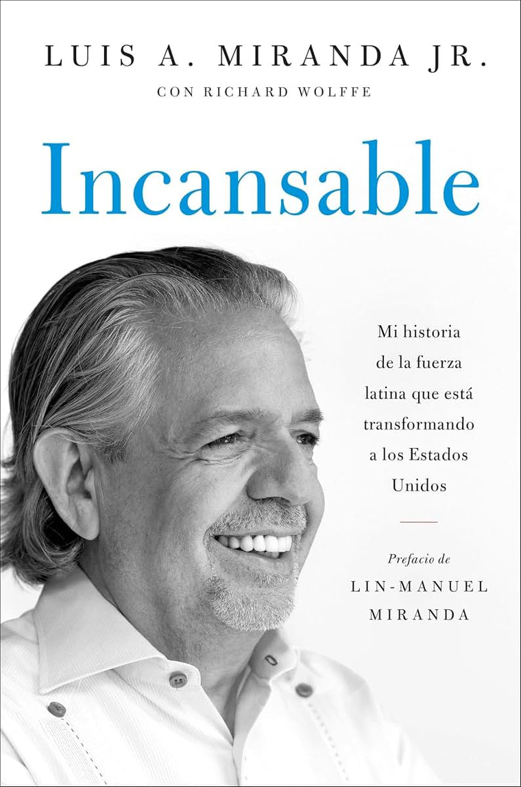 Incansable: Mi historia de la fuerza latina que está transformando a los Estados Unidos (Spanish Edition)