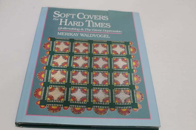 Soft Covers for Hard Times: Quiltmaking and the Great Depression