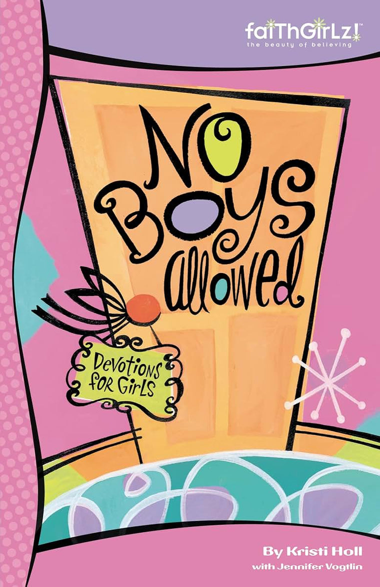 No Boys Allowed Devotions for Girls