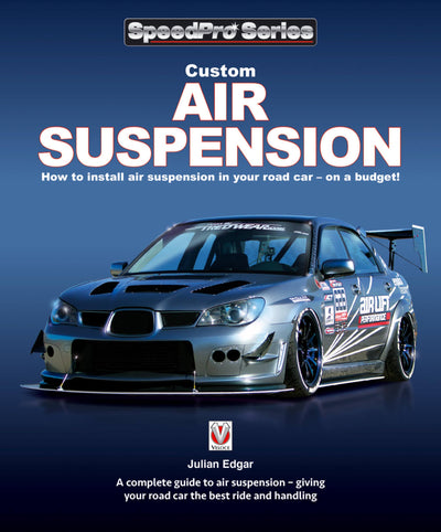 Custom Air Suspension: How to Install Air Suspension in Your Road Car - On a Budget! (SpeedPro Series)