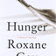 Hunger: A Memoir of (My) Body