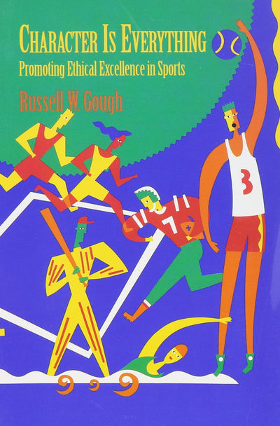 Character is Everything: Promoting Ethical Excellence in Sports