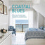 Coastal Blues: Home decorating ideas inspired by seaside living