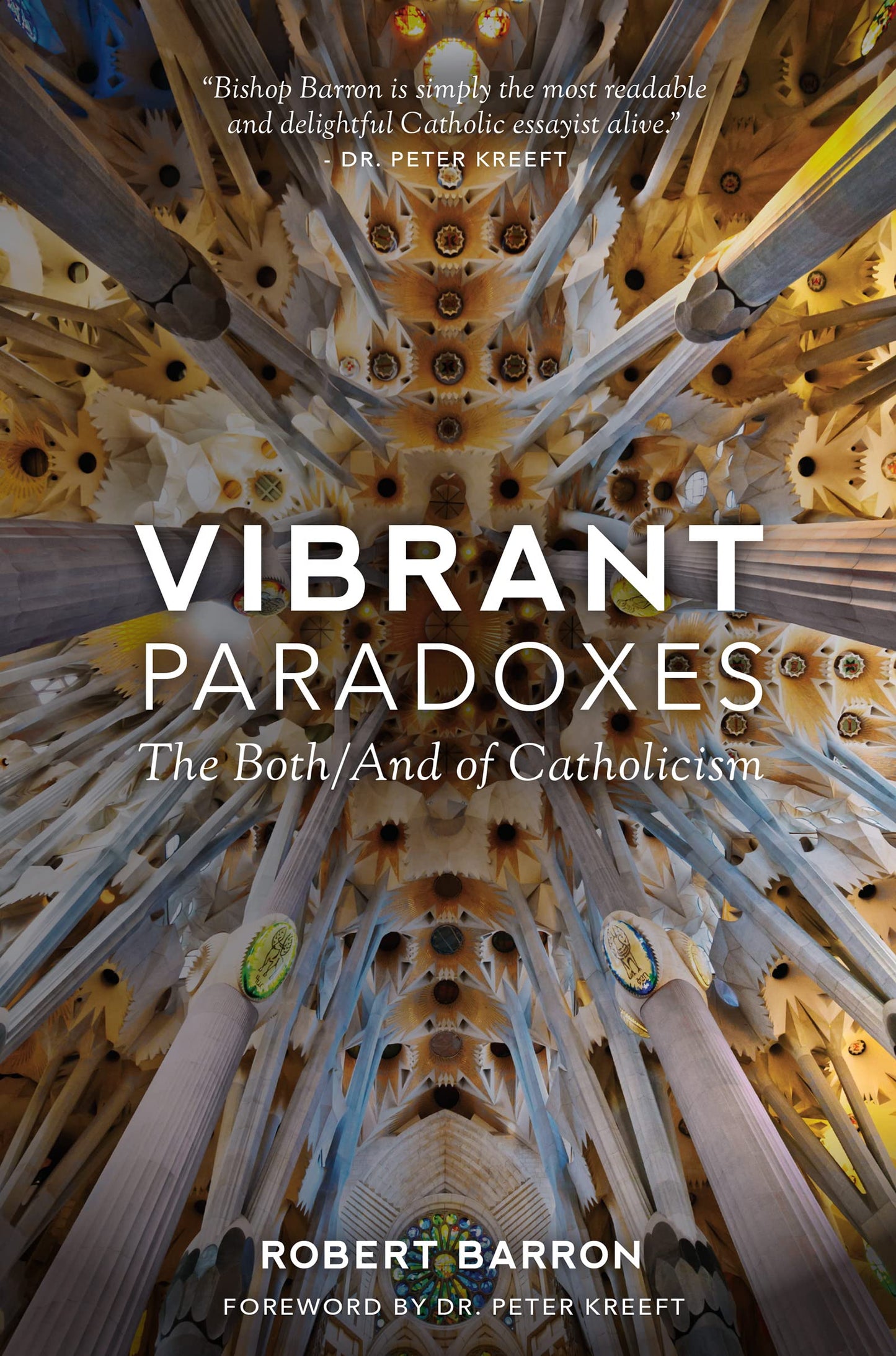 Vibrant Paradoxes: The Both/And of Catholicism by Bishop Rob