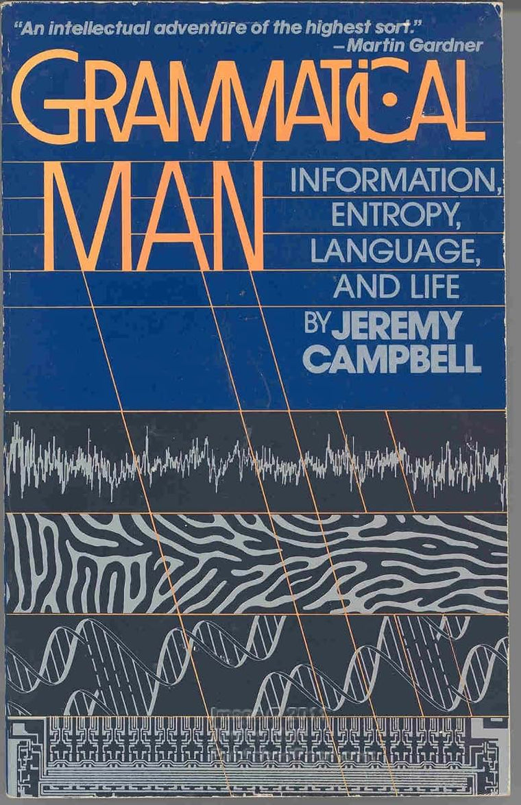 Grammatical Man: Information, Entropy, Language and Life by