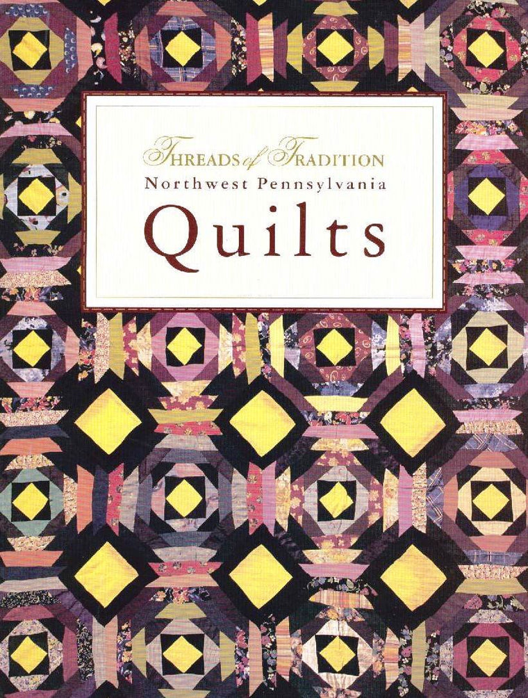 Threads of Tradition: Northwest Pennsylvania Quilts