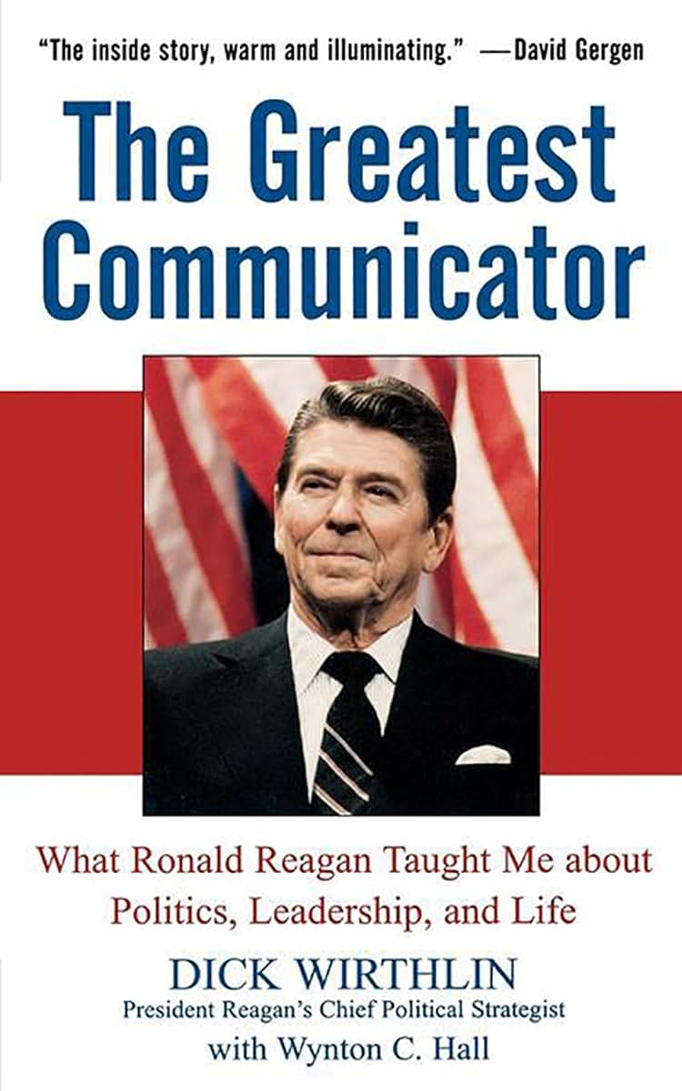 The Greatest Communicator: What Ronald Reagan Taught Me Abou