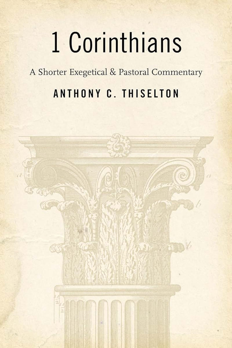 I Corinthians: A Shorter Exegetical and Pastoral Commentary