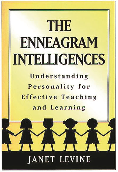 The Enneagram Intelligences: Understanding Personality for Effective Teaching and Learning