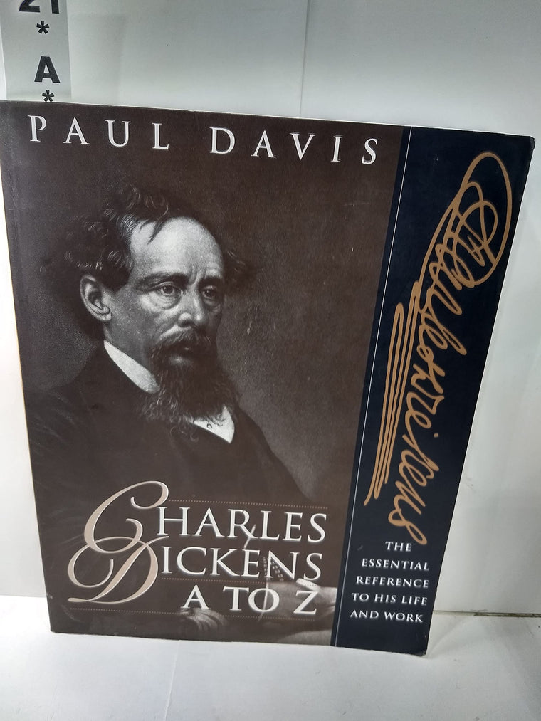 Charles Dickens A to Z: The Essential Reference to His Life and Work (The Literary A to Z Series)