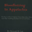Bloodletting in Appalachia: The Story of West Virginia's Four Major Mine Wars and Other Thrilling Incidents of Its Coal Fields
